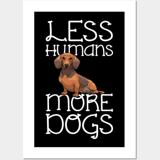 Less Humans More Dogs Dachshund Funny Posters and Art